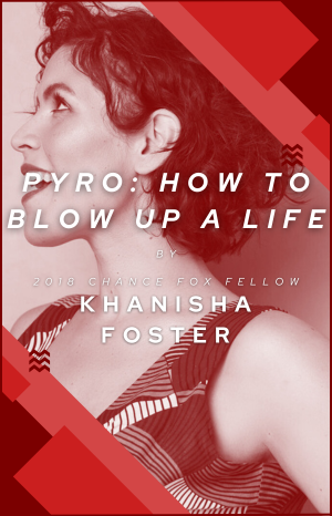 Pyro: How to Blow Up a Life