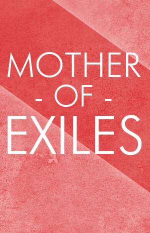 Mother of Exiles: OTR LAB Workshop